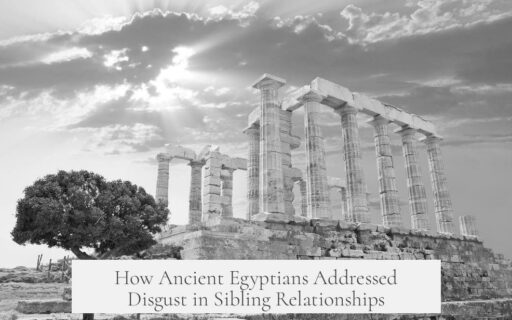 How Ancient Egyptians Addressed Disgust in Sibling Relationships