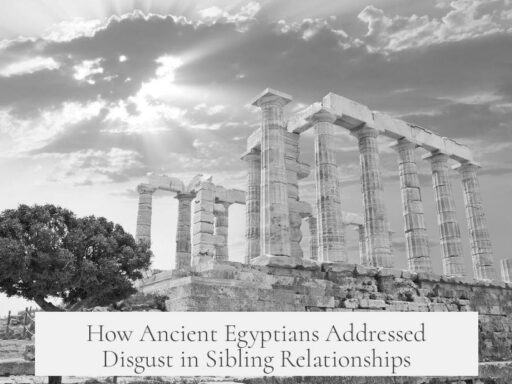 How Ancient Egyptians Addressed Disgust in Sibling Relationships