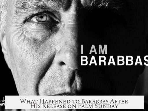 What Happened to Barabbas After His Release on Palm Sunday