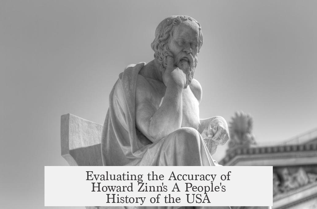 Evaluating the Accuracy of Howard Zinn's A People's History of the USA