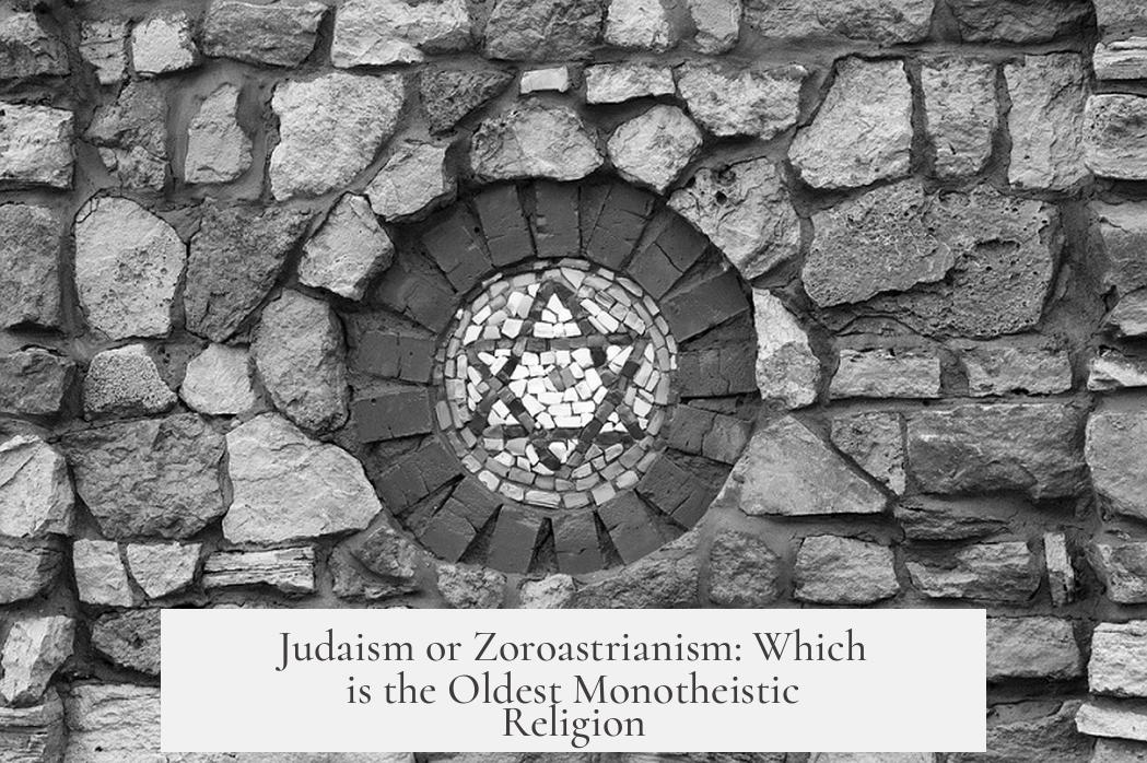 Judaism or Zoroastrianism: Which is the Oldest Monotheistic Religion