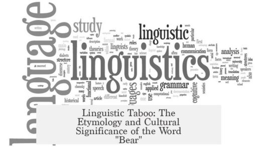 Linguistic Taboo: The Etymology and Cultural Significance of the Word "Bear"