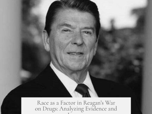 Race as a Factor in Reagan’s War on Drugs: Analyzing Evidence and Impact