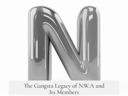 The Gangsta Legacy of N.W.A and Its Members