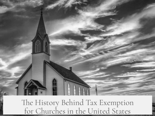 The History Behind Tax Exemption for Churches in the United States
