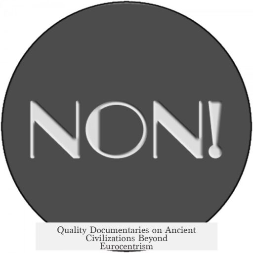 Quality Documentaries on Ancient Civilizations Beyond Eurocentrism