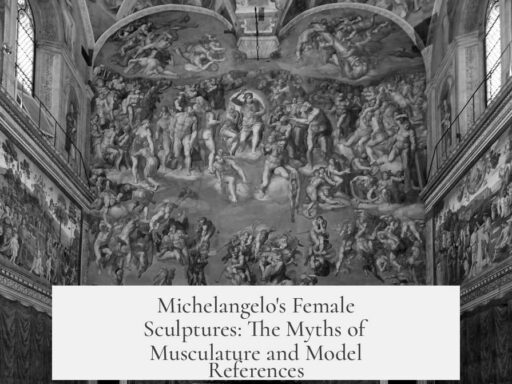 Michelangelo's Female Sculptures: The Myths of Musculature and Model References