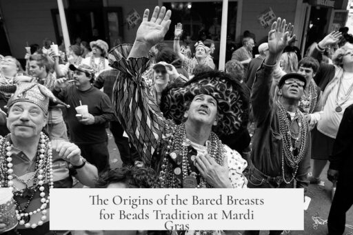 The Origins of the Bared Breasts for Beads Tradition at Mardi Gras