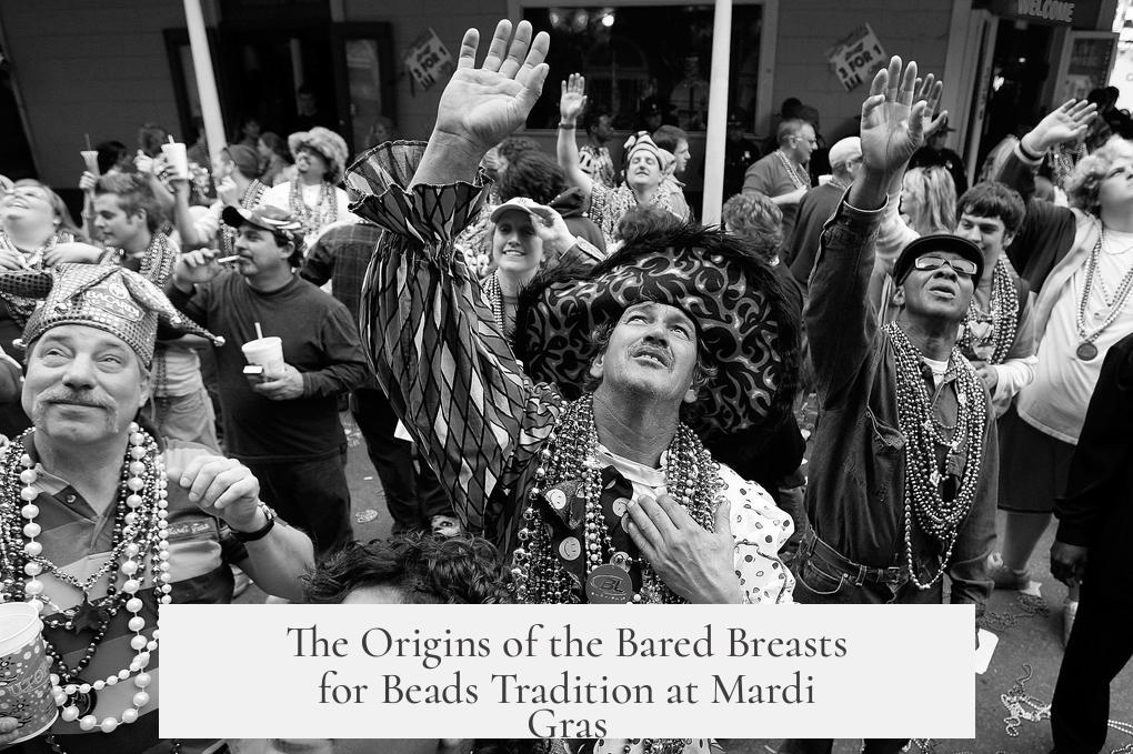 The Origins of the Bared Breasts for Beads Tradition at Mardi Gras