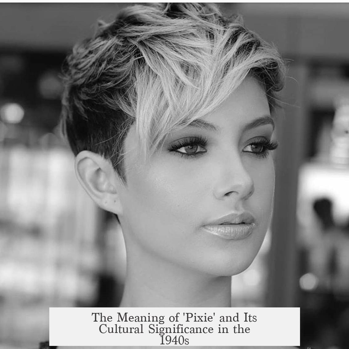 The Meaning of 'Pixie' and Its Cultural Significance in the 1940s