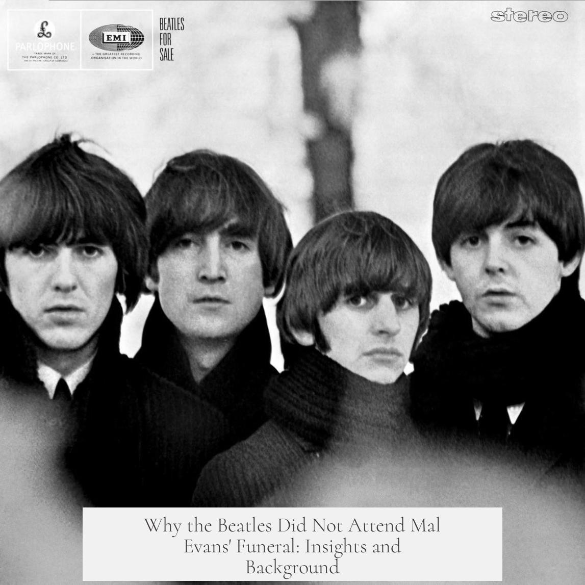 Why the Beatles Did Not Attend Mal Evans' Funeral: Insights and Background