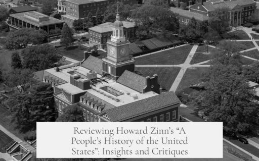 Reviewing Howard Zinn’s “A People’s History of the United States”: Insights and Critiques
