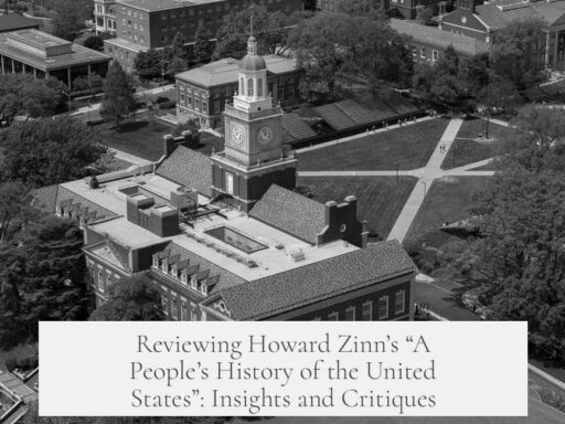 Reviewing Howard Zinn’s “A People’s History of the United States”: Insights and Critiques