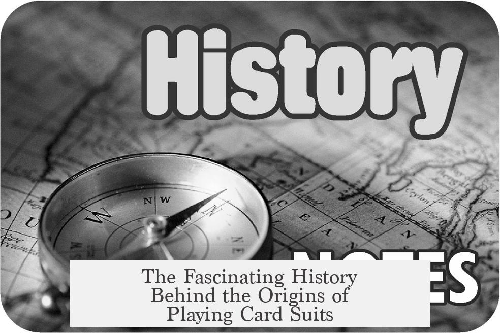 The Fascinating History Behind the Origins of Playing Card Suits