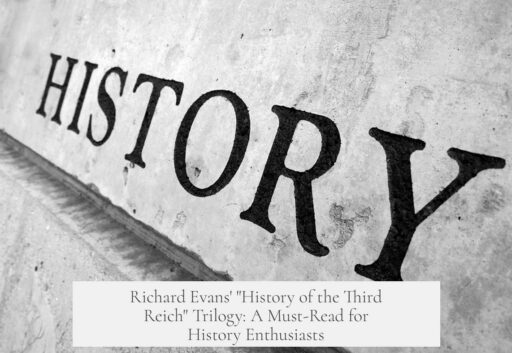 Richard Evans' "History of the Third Reich" Trilogy: A Must-Read for History Enthusiasts