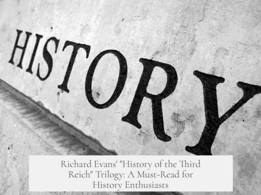 Richard Evans' "History of the Third Reich" Trilogy: A Must-Read for History Enthusiasts