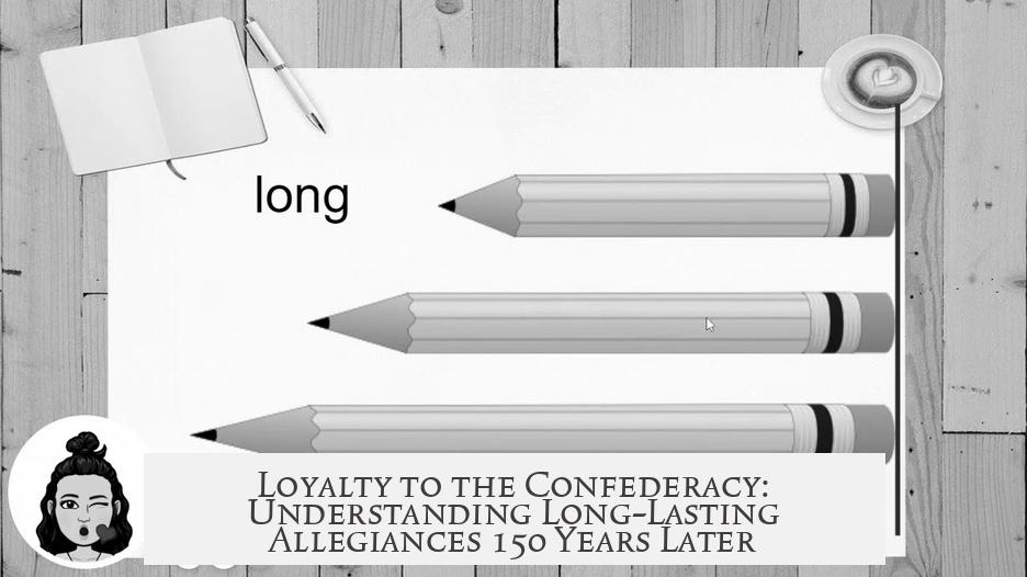 Loyalty to the Confederacy: Understanding Long-Lasting Allegiances 150 Years Later