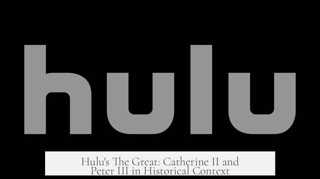 Hulu's The Great: Catherine II and Peter III in Historical Context