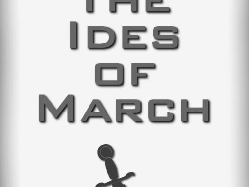 The Ides of March: History, Significance, and Modern Relevance of an Infamous Day