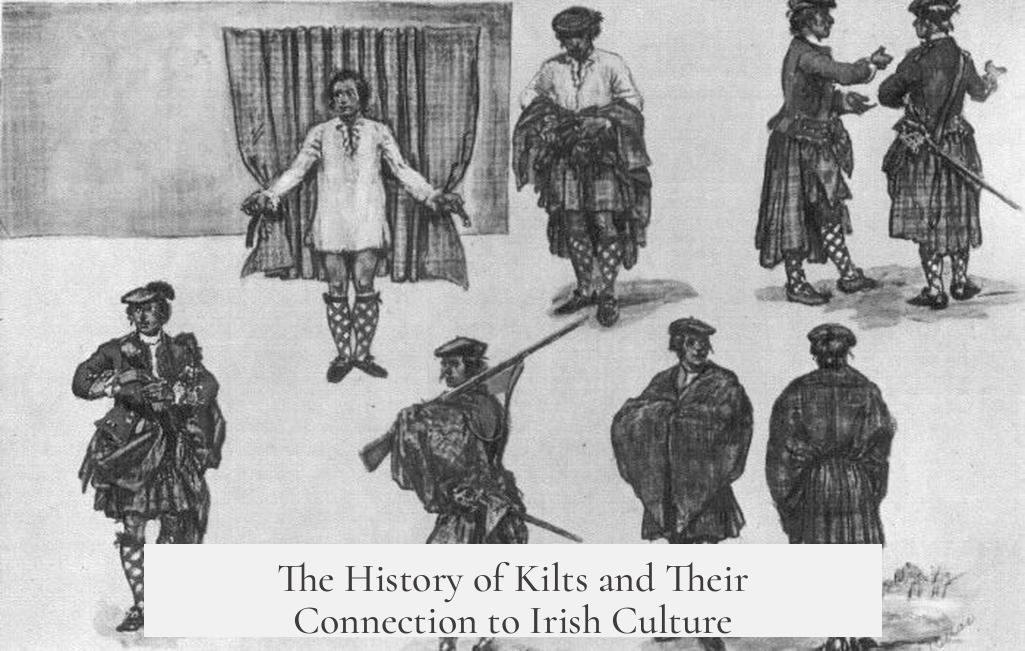 The History of Kilts and Their Connection to Irish Culture