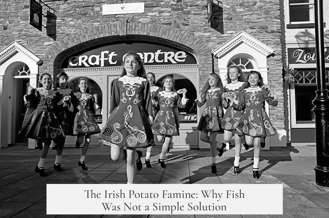 The Irish Potato Famine: Why Fish Was Not a Simple Solution