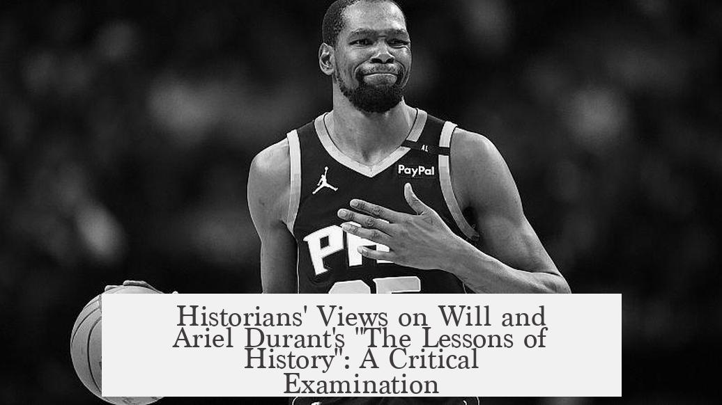 Historians' Views on Will and Ariel Durant's "The Lessons of History": A Critical Examination