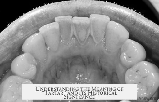 Understanding the Meaning of "Tartar" and Its Historical Significance