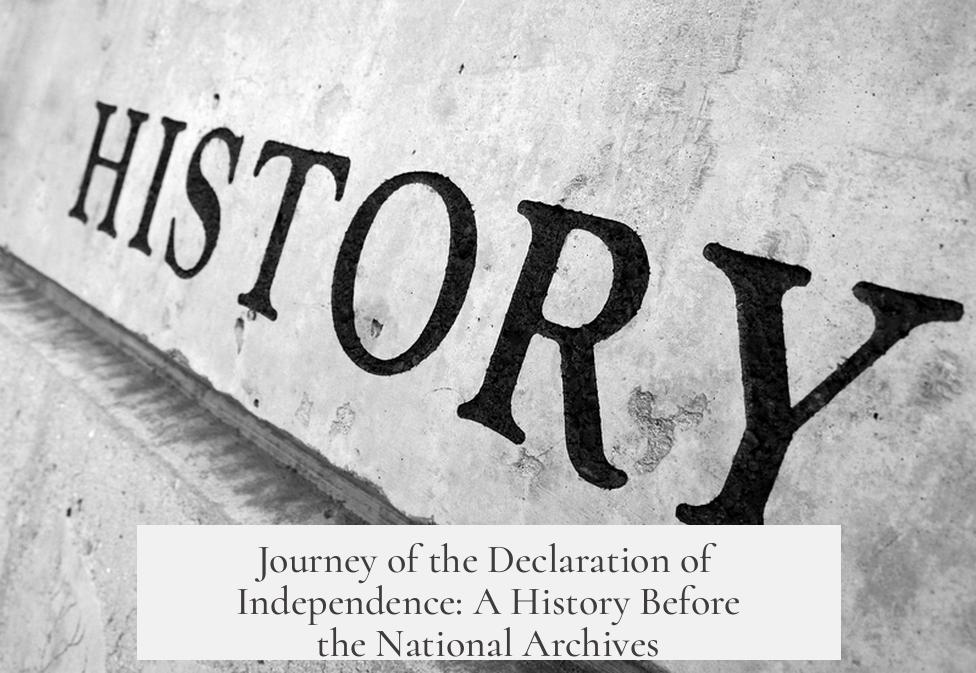 Journey of the Declaration of Independence: A History Before the National Archives