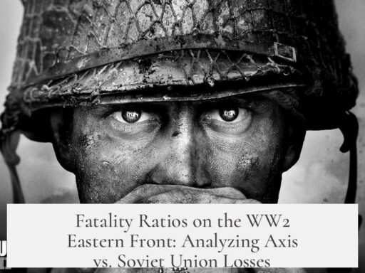 Fatality Ratios on the WW2 Eastern Front: Analyzing Axis vs. Soviet Union Losses