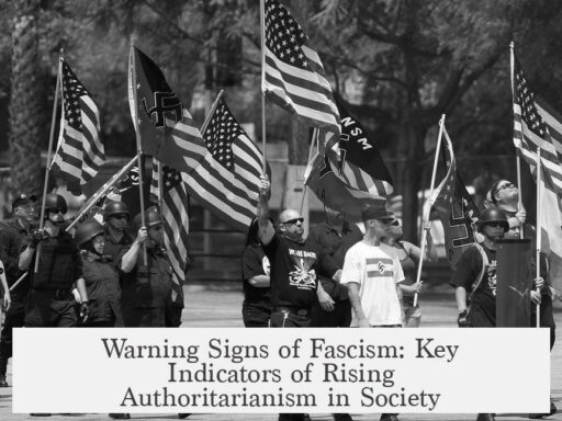 Warning Signs of Fascism: Key Indicators of Rising Authoritarianism in Society