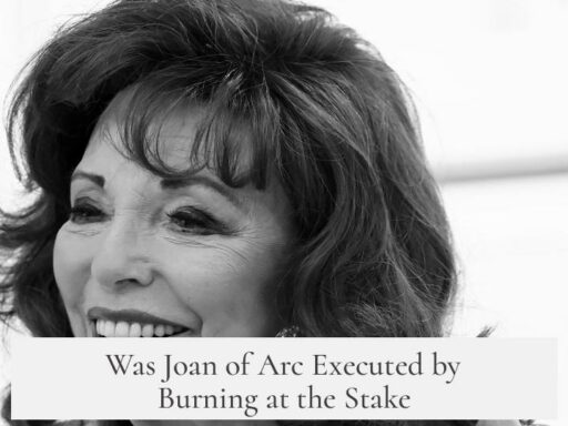 Was Joan of Arc Executed by Burning at the Stake