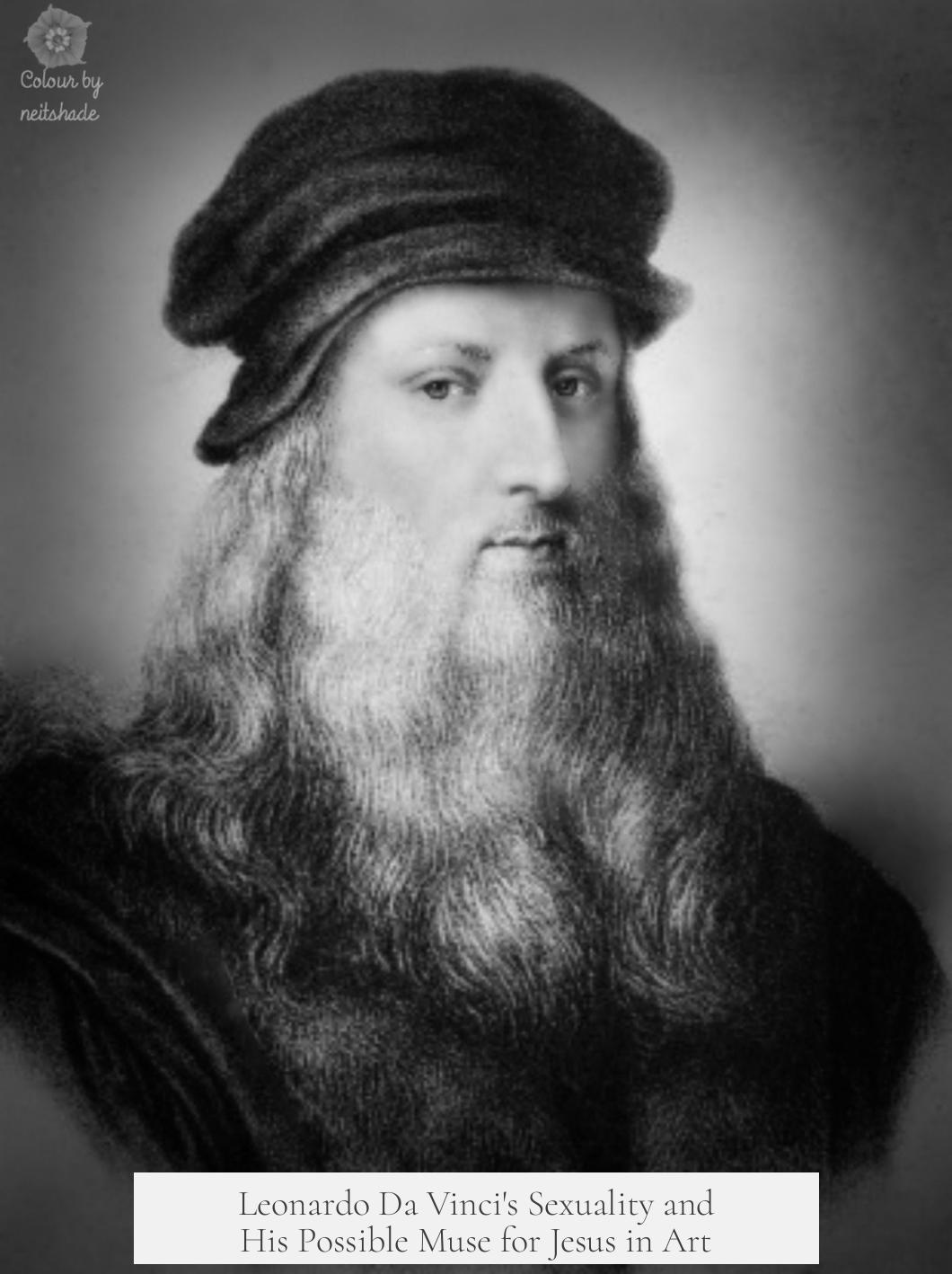 Leonardo Da Vinci's Sexuality and His Possible Muse for Jesus in Art