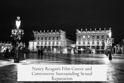 Nancy Reagan's Film Career and Controversy Surrounding Sexual Reputation