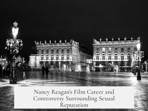 Nancy Reagan's Film Career and Controversy Surrounding Sexual Reputation