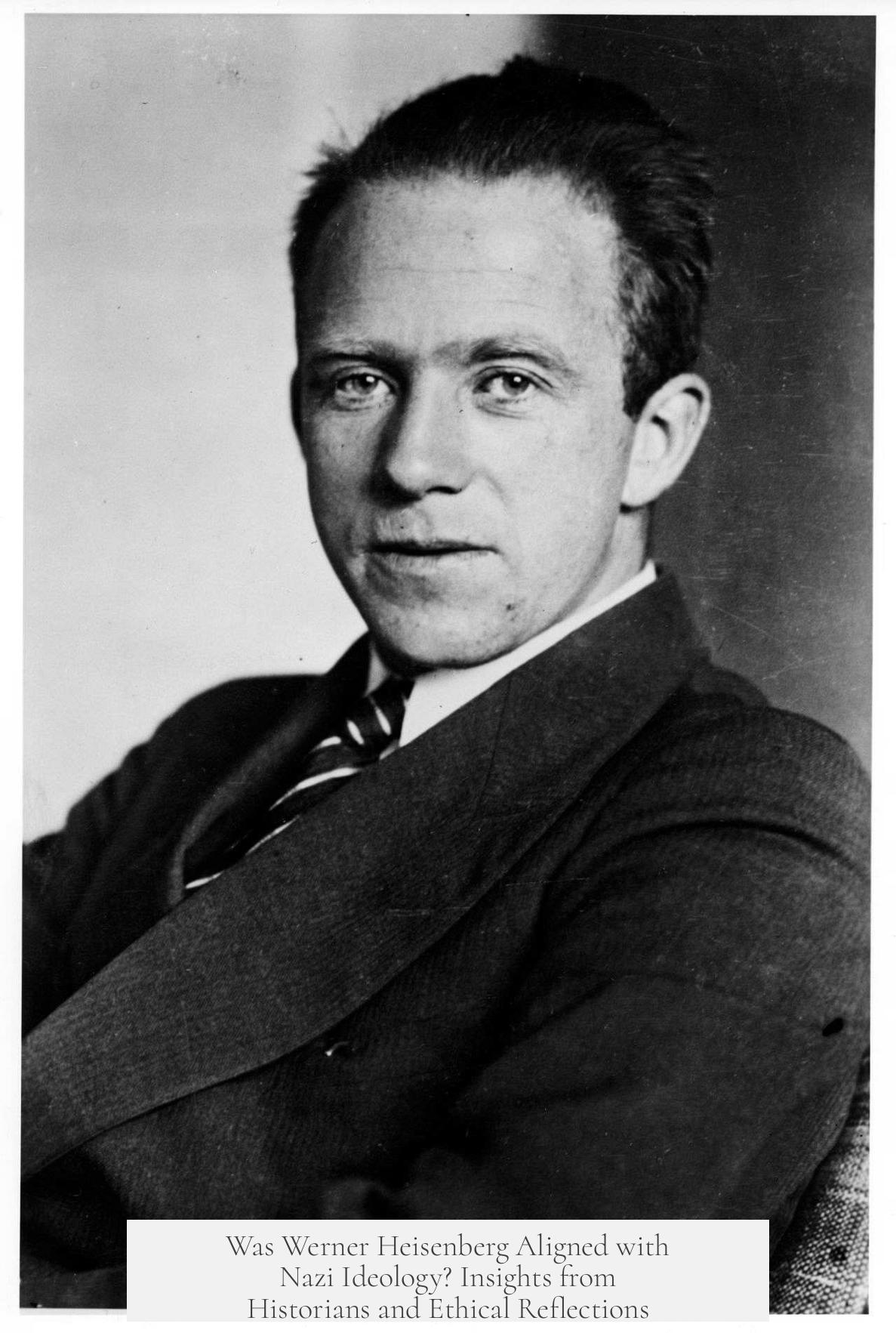 Was Werner Heisenberg Aligned with Nazi Ideology? Insights from Historians and Ethical Reflections