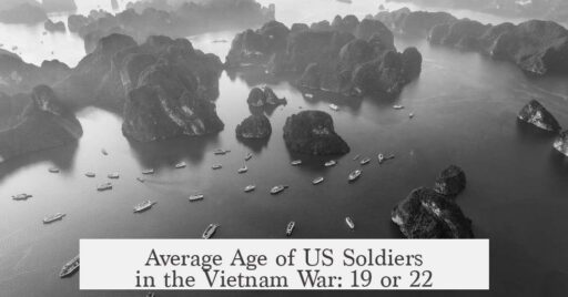 Average Age of US Soldiers in the Vietnam War: 19 or 22