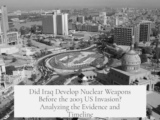 Did Iraq Develop Nuclear Weapons Before the 2003 US Invasion? Analyzing the Evidence and Timeline