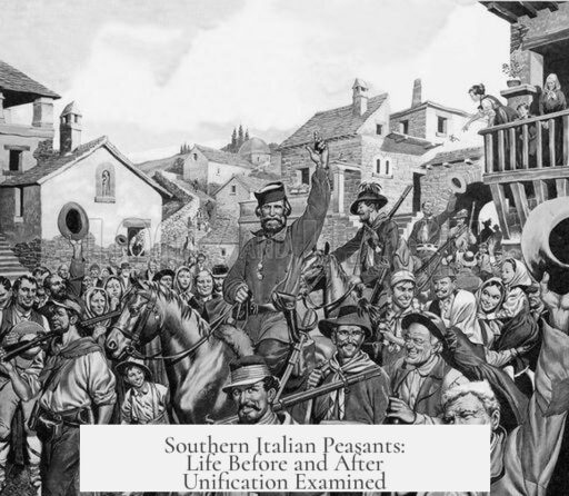 Southern Italian Peasants: Life Before and After Unification Examined