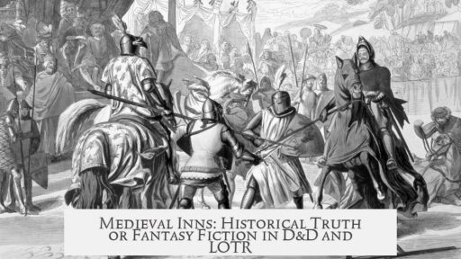 Medieval Inns: Historical Truth or Fantasy Fiction in D&D and LOTR