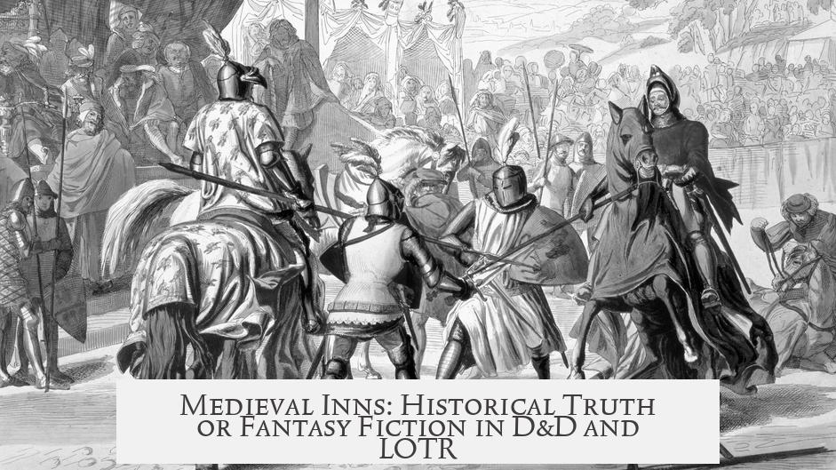 Medieval Inns: Historical Truth or Fantasy Fiction in D&D and LOTR