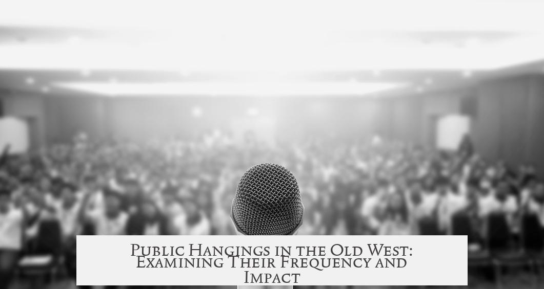 Public Hangings in the Old West: Examining Their Frequency and Impact