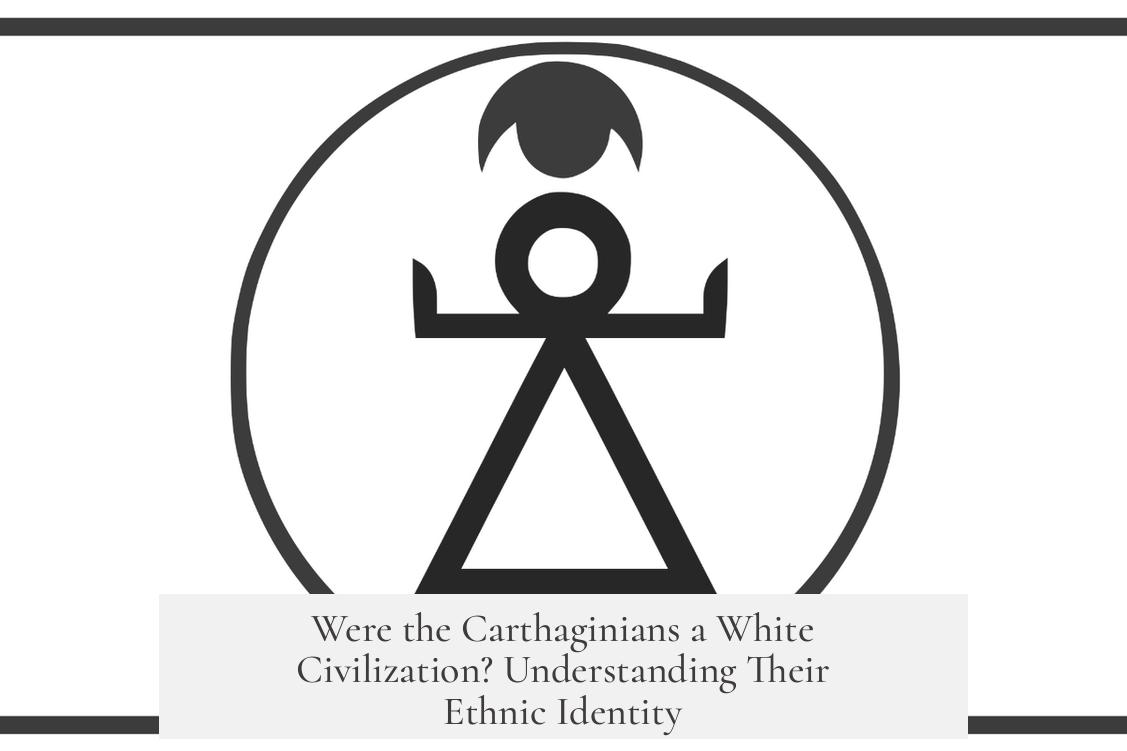 Were the Carthaginians a White Civilization? Understanding Their Ethnic Identity