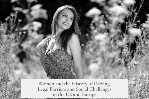 Women and the History of Driving: Legal Barriers and Social Challenges in the US and Europe