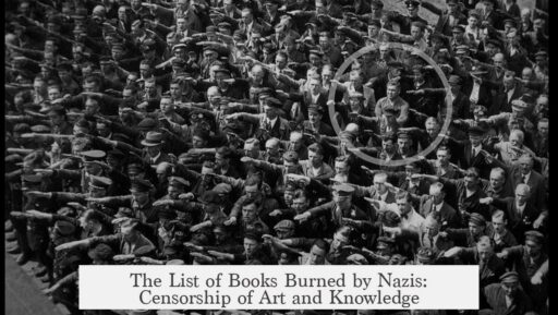 The List of Books Burned by Nazis: Censorship of Art and Knowledge