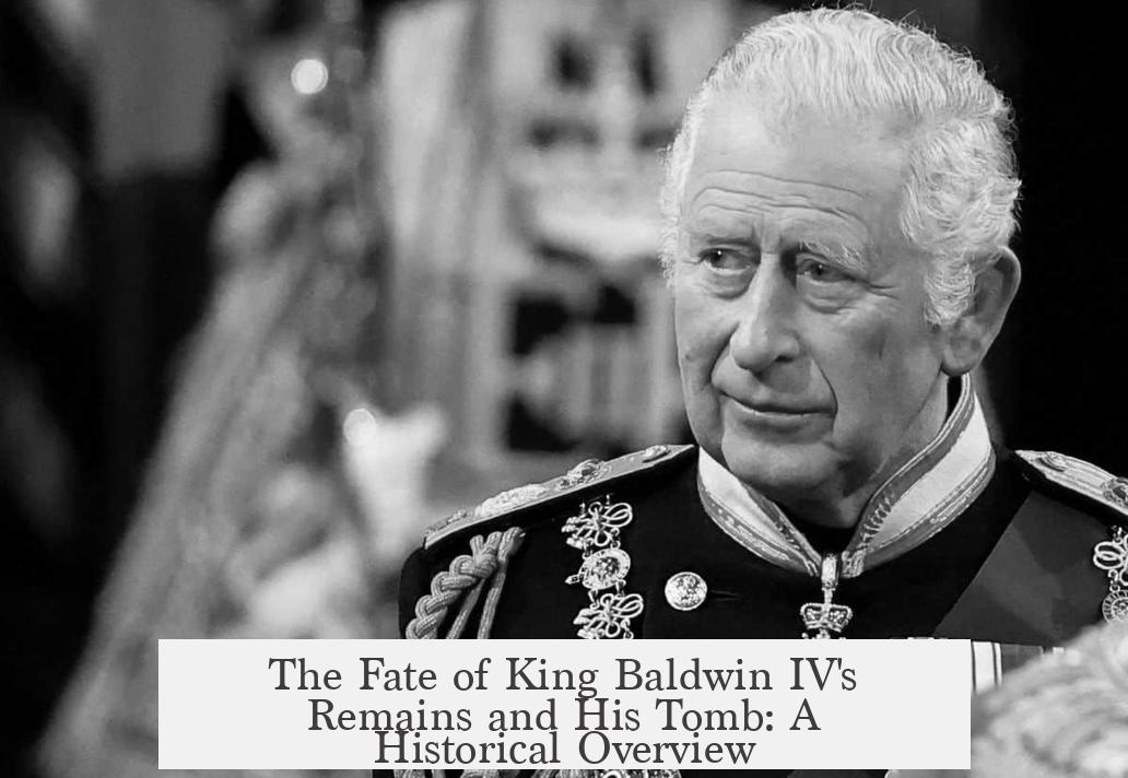 The Fate of King Baldwin IV's Remains and His Tomb: A Historical Overview