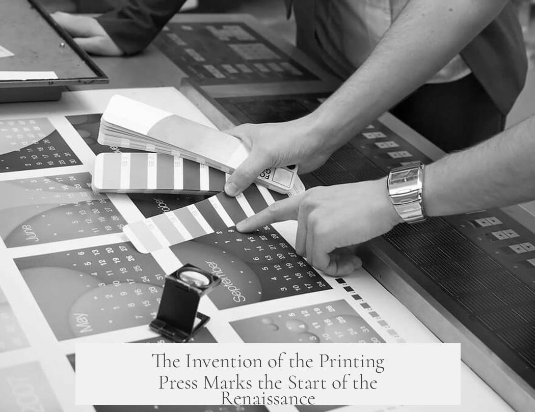 The Invention of the Printing Press Marks the Start of the Renaissance