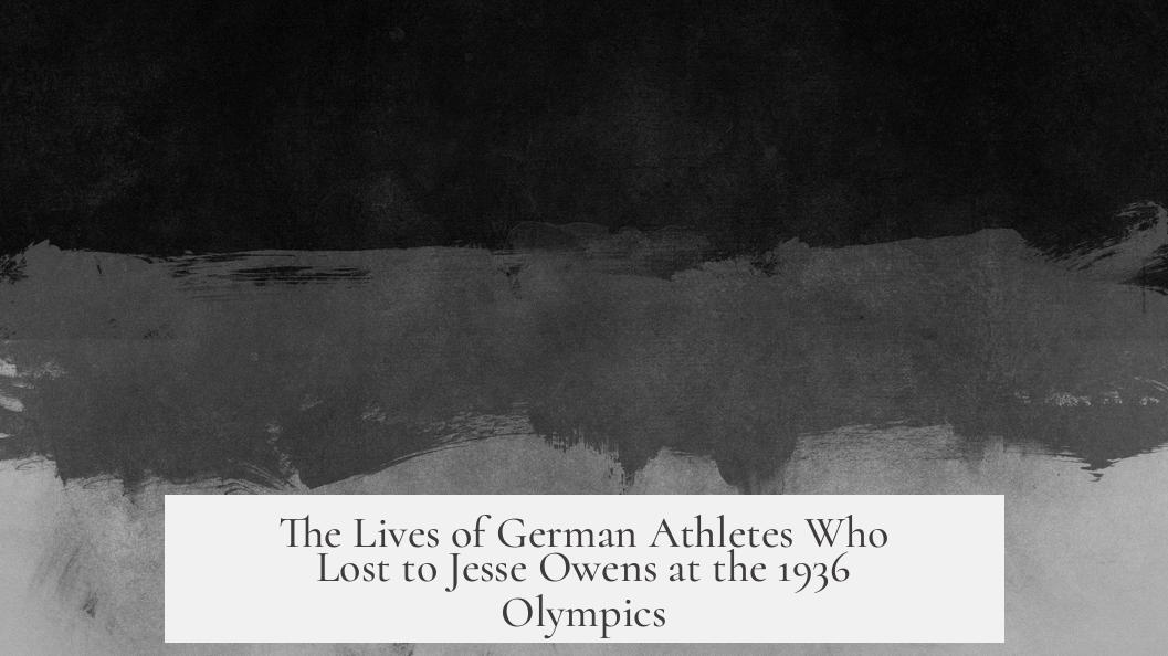 The Lives of German Athletes Who Lost to Jesse Owens at the 1936 Olympics