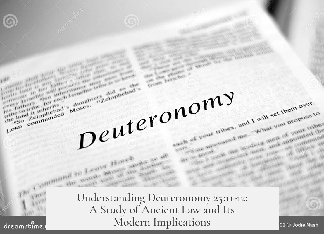 Understanding Deuteronomy 25:11-12: A Study of Ancient Law and Its Modern Implications