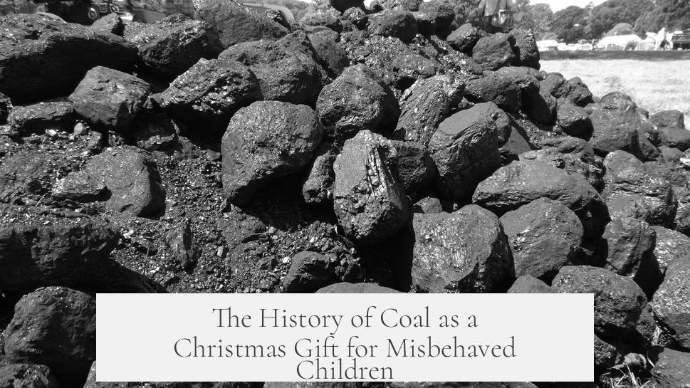 The History of Coal as a Christmas Gift for Misbehaved Children