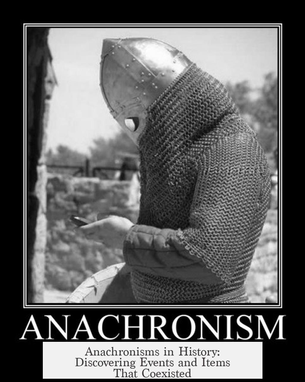 Anachronisms in History: Discovering Events and Items That Coexisted